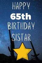 Happy 65thBirthday Sistar: Funny 65th Birthday Gift Journal / Notebook / Diary Quote (6 x 9 - 110 Blank Lined Pages)