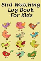 Bird Watching Log Book for Kids: 6'' x 9'' Birdwatchers Journal Notebook for Children - Multi Bird Cover (151 Pages)