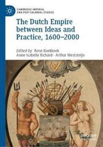 Cambridge Imperial and Post-Colonial Studies-The Dutch Empire between Ideas and Practice, 1600–2000