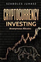 Anonymous Altcoins- Cryptocurrency Investing