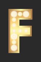 F: Monogram Gold Initial Letter F Notebook: Lined Journal To Write In