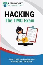 Hacking the TMC Exam: Tips, Tricks, and Insights for Passing the TMC Exam