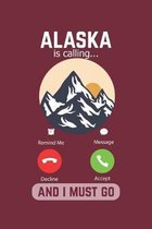 Alaska Is Callilng And I Must Go: Lined Notebook