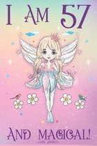 Fairy Journal I am 57 and Magical: A Happy 57th Birthday Journal for 57 Year Old Mother, Fairy Notebook for 57 Year Old Big Sister, Story Space Compos