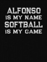Alfonso Is My Name Softball Is My Game