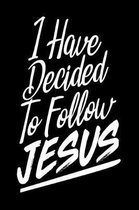 I have decided to follow jesus