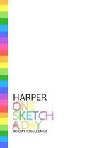 Harper: Personalized colorful rainbow sketchbook with name: One sketch a day for 90 days challenge