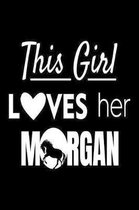 This Girl Loves Her Morgan: Funny Horses Composition Journal - 6''x 9'' 120 Blank Lined Pages Diary Notebook - Cute Gift Idea For Horse Lovers