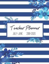 Teacher Planner July-June 2019-2020: Daily, Weekly, Monthly Academic Organizer with Class Schedule, Weekly and Monthly Goals, Motivational Quotes for