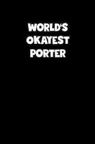 World's Okayest Porter Notebook - Porter Diary - Porter Journal - Funny Gift for Porter: Medium College-Ruled Journey Diary, 110 page, Lined, 6x9 (15.