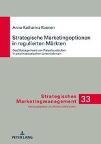 Strategisches Marketingmanagement- Strategische Marketingoptionen in regulierten Maerkten