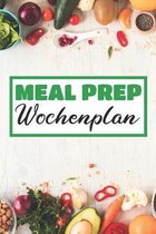 Meal Prep Wochenplan: Essensplaner - Einkausfplan A5, Einkaufsliste, Men�planer - 52 Wochenplan