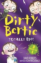 Dirty Bertie Totally Epic