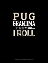 Pug Grandma This Is How I Roll