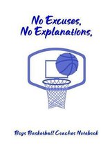 No Excuses, No Explanations: Boys Basketball Coaches Notebook