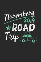 Nuremberg Road Trip 2019: Nuremberg Notebook - Nuremberg Vacation Journal - 110 White Blank Pages - 6 x 9 - Nuremberg Notizbuch - ca. A 5 - Hand