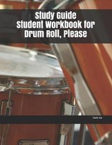 Study Guide Student Workbook for Drum Roll, Please