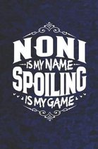 Noni Is My Name Spoiling Is My Game