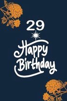 29 happy birthday: funny and cute blank lined journal Notebook, Diary, planner Happy 29th twenty-nineth Birthday Gift for twenty nine yea