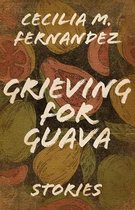 Grieving for Guava Stories