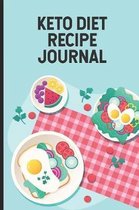 Keto Diet Recipe Journal: Keto Diet Nutrition Log Journal for Weight Loss, Meal Planner Notebook, 12-Week Daily Record Book, Write Your Own Keto
