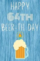 Happy 64th Beer-th Day: Funny 64th Birthday Gift Journal Beer / Notebook / Diary Quote (6 x 9 - 110 Blank Lined Pages)