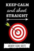 Keep Calm And Shoot Straight