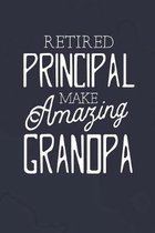 Retired Principal Make Amazing Grandpa: Family life Grandpa Dad Men love marriage friendship parenting wedding divorce Memory dating Journal Blank Lin