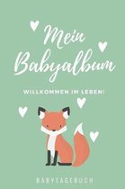 Willkommen Im Leben Mein Babyalbum Babytagebuch: A5 Tagebuch mit sch�nen Spr�chen als Geschenk zur Geburt f�r M�dchen- Geschenkidee f�r werdene M�tter