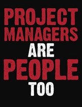 Project Managers Are People Too: College Ruled Composition Notebook
