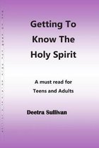 Getting To Know The Holy Spirit