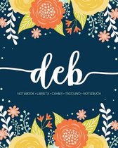 Deb: Notebook - Libreta - Cahier - Taccuino - Notizbuch: 110 pages paginas seiten pagine: Modern Florals First Name Noteboo