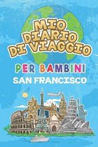 Mio Diario Di Viaggio Per Bambini San Francisco: 6x9 Diario di viaggio e di appunti per bambini I Completa e disegna I Con suggerimenti I Regalo perfe