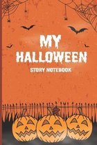 My Halloween Story Notebook: Composition ruled Notebook ( 6 x 9 ) Writing story Book