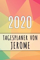 2020 Tagesplaner von Jerome: Personalisierter Kalender f�r 2020 mit deinem Vornamen