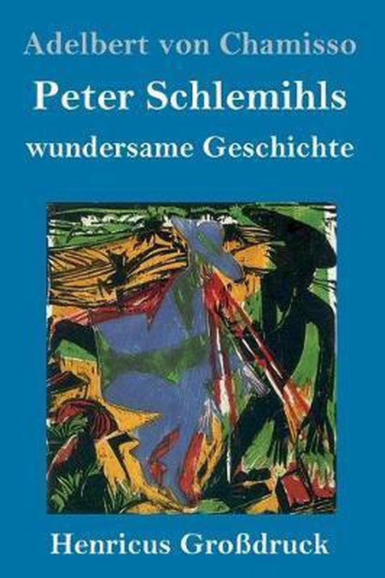Peter Schlemihls Wundersame Geschichte Zusammenfassung Peter Schlemihls wundersame Geschichte (Grossdruck), Adelbert Von