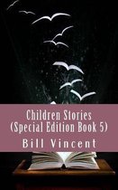 Children Stories (Special Edition Book 5): Christian Tales to Remember