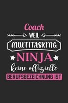 Coach Weil Multitasking Ninja Keine Berufsbezeichnung Ist: A5 Liniertes - Notebook - Notizbuch - Taschenbuch - Journal - Tagebuch - Ein lustiges Gesch