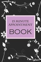 15 Minute Appointment Book: 15 Minute Appointment Book