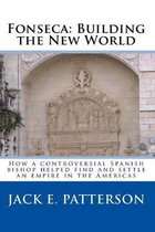Fonseca: Building the New World