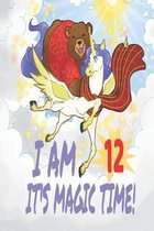 I Am 12 Years Old It's Magic Time! Unicorn and Bear Notebook Journal For Girls with pages for Writing and Drawing