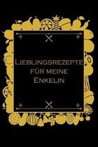 Lieblinsrezepte f�r meine Enkelin: Rezepte-Buch Kochbuch liniert DinA 5 zum Notieren eigener Rezepte und Lieblings-Gerichte f�r K�chinnen und K�che