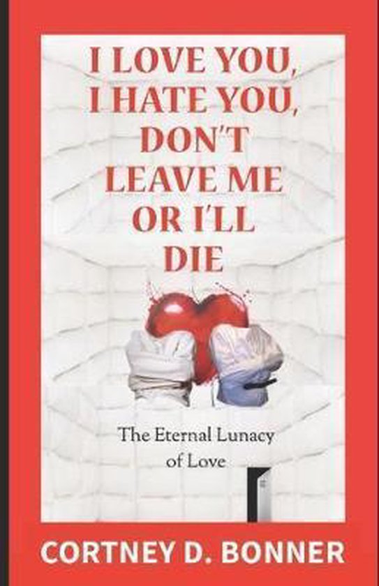 I Love You, I Hate You, Don't Leave Me or I'll Die! - cover
