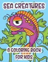 Sea Creatures A Coloring Book For Kids