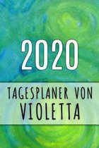 2020 Tagesplaner von Violetta: Personalisierter Kalender für 2020 mit deinem Vornamen