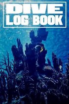 Dive Log Book: Scuba Divers Tracking Log