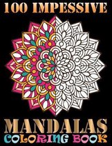 100 Impessive Mandalas Coloring Book: 100 Unique Different Mandala Images Stress Gorgeous Designs and Beautiful Mandalas and Inspirational Quotes for