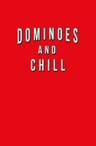 Dominoes And Chill: Funny Journal With Lined Wide Ruled Paper For Lovers & Fans Of This Classic Tile Game. Humorous Quote Slogan Sayings N
