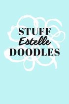 Stuff Estelle Doodles: Personalized Teal Doodle Sketchbook (6 x 9 inch) with 110 blank dot grid pages inside.