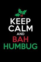 Keep Calm And Bah Humbug